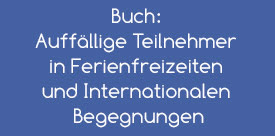 Buch: Auffällige Teilnehmer in Ferienfreizeiten und Internationalen Begegnungen